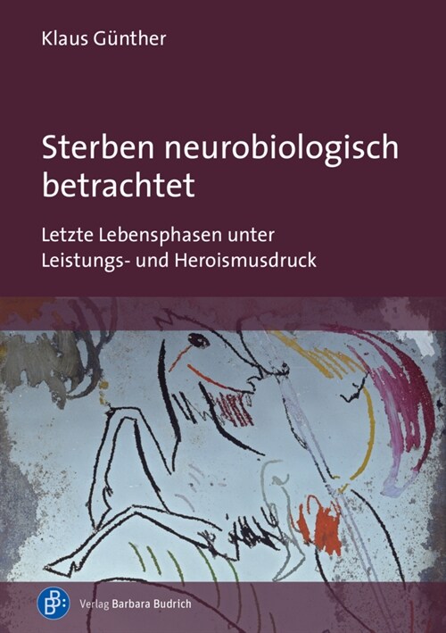 Sterben neurobiologisch betrachtet (Paperback)