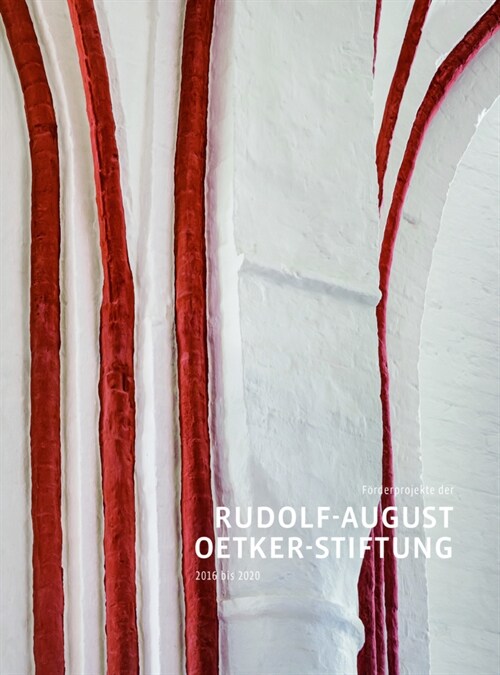 Forderprojekte der Rudolf-August-Oetker-Stiftung 2016 - 2020 (Hardcover)