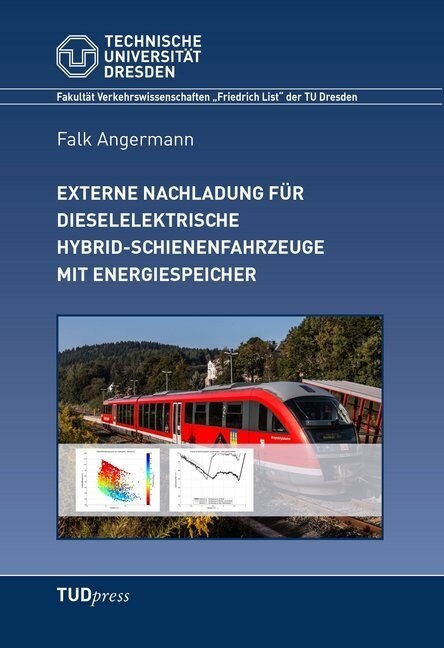 Externe Nachladung fur dieselelektrische Hybrid-Schienenfahrzeuge mit Energiespeicher (Paperback)