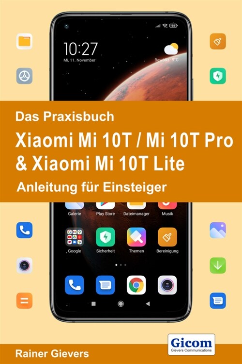 Das Praxisbuch Xiaomi Mi 10T / Mi 10T Pro & Xiaomi Mi 10T Lite - Anleitung fur Einsteiger (Paperback)