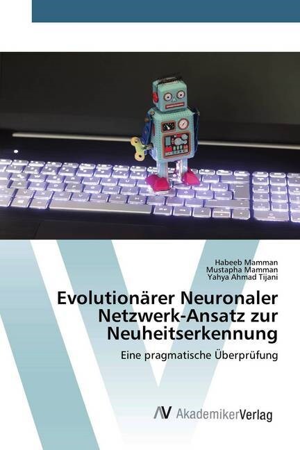 Evolutionarer Neuronaler Netzwerk-Ansatz zur Neuheitserkennung (Paperback)