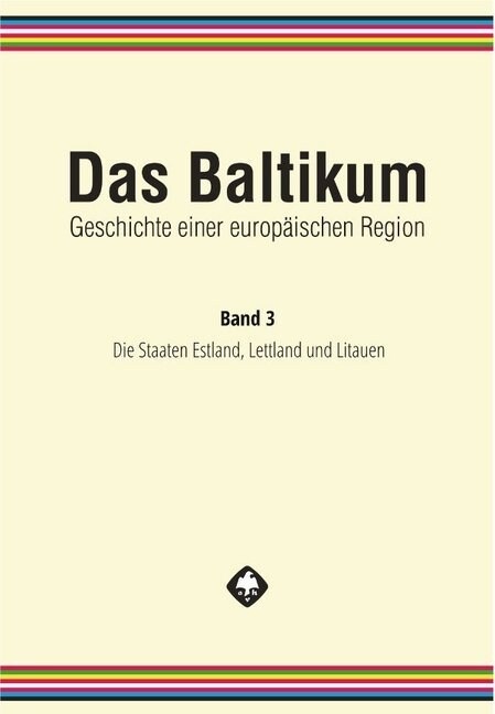 Das Baltikum. Geschichte einer europaischen Region (Hardcover)