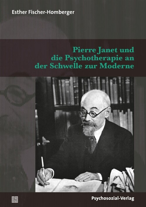 Pierre Janet und die Psychotherapie an der Schwelle zur Moderne (Paperback)