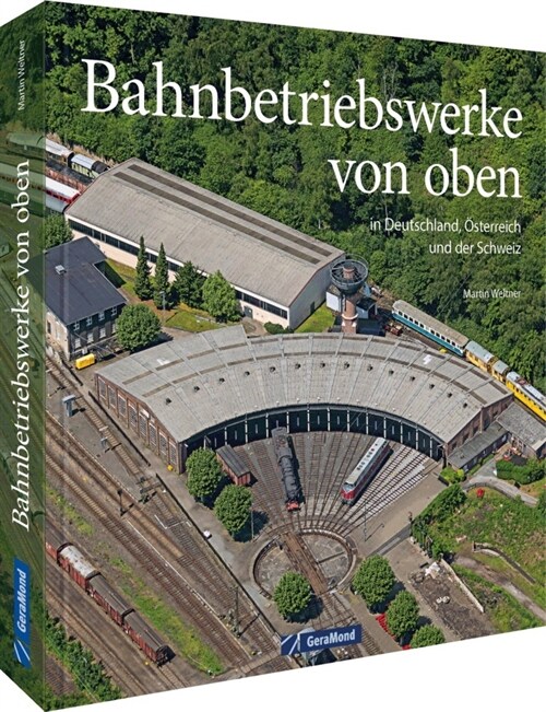 Bahnbetriebswerke von oben (Hardcover)