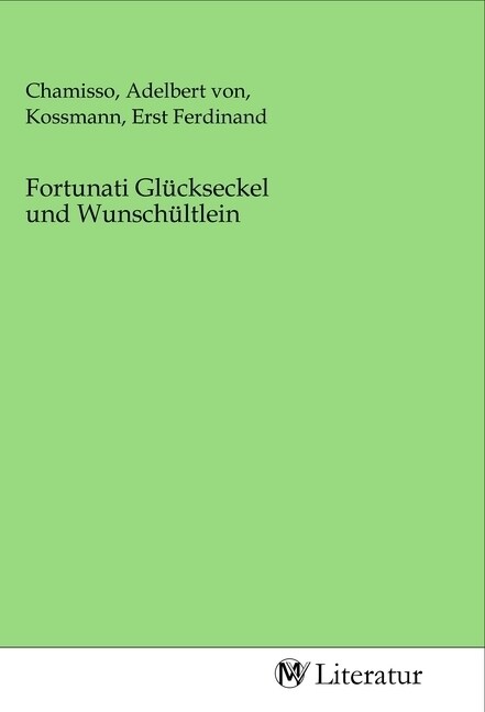 Fortunati Gluckseckel und Wunschultlein (Paperback)