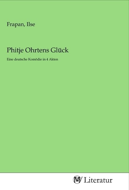 Phitje Ohrtens Gluck (Paperback)