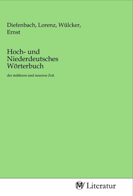 Hoch- und Niederdeutsches Worterbuch (Paperback)