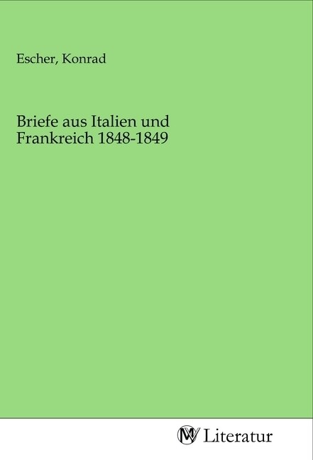 Briefe aus Italien und Frankreich 1848-1849 (Paperback)