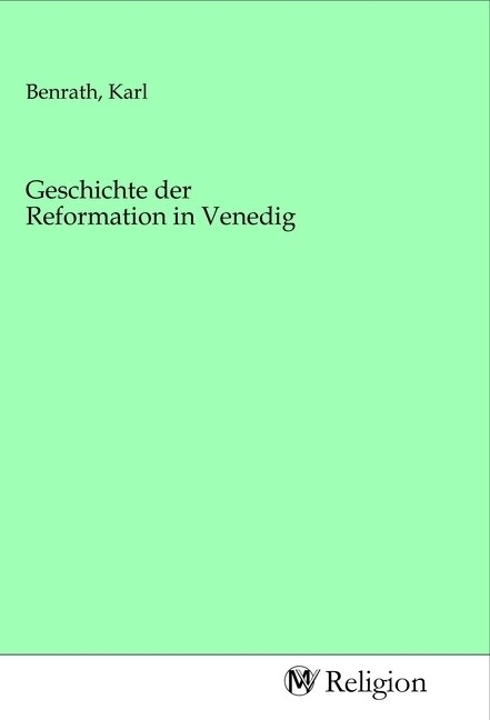 Geschichte der Reformation in Venedig (Paperback)