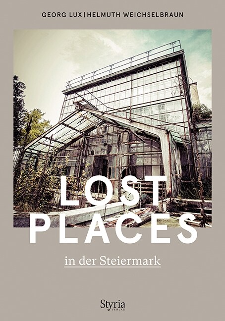 Lost Places in der Steiermark (Paperback)