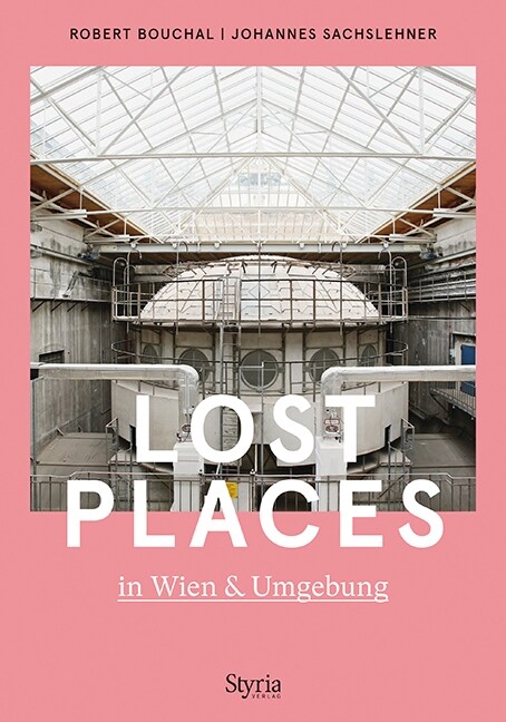 Lost Places in Wien & Umgebung (Paperback)