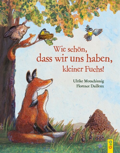 Wie schon, dass wir uns haben, kleiner Fuchs! (Hardcover)