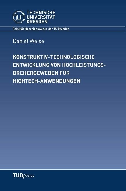 Konstruktiv-technologische Entwicklung von Hochleistungsdrehergeweben fur Hightech-Anwendungen (Paperback)