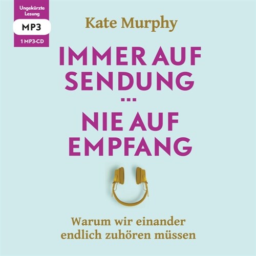 Immer auf Sendung ... nie auf Empfang: Warum wir einander endlich zuhoren mussen, Audio-CD (CD-Audio)