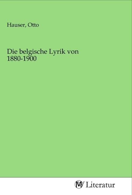 Die belgische Lyrik von 1880-1900 (Paperback)