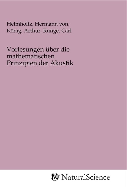 Vorlesungen uber die mathematischen Prinzipien der Akustik (Paperback)