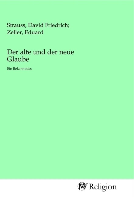 Der alte und der neue Glaube (Paperback)