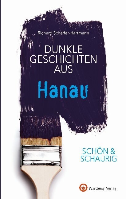 Dunkle Geschichten aus Hanau (Hardcover)