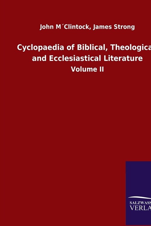 Cyclopaedia of Biblical, Theological, and Ecclesiastical Literature: Volume II (Paperback)
