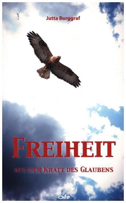 Freiheit aus der Kraft des Glaubens (Book)