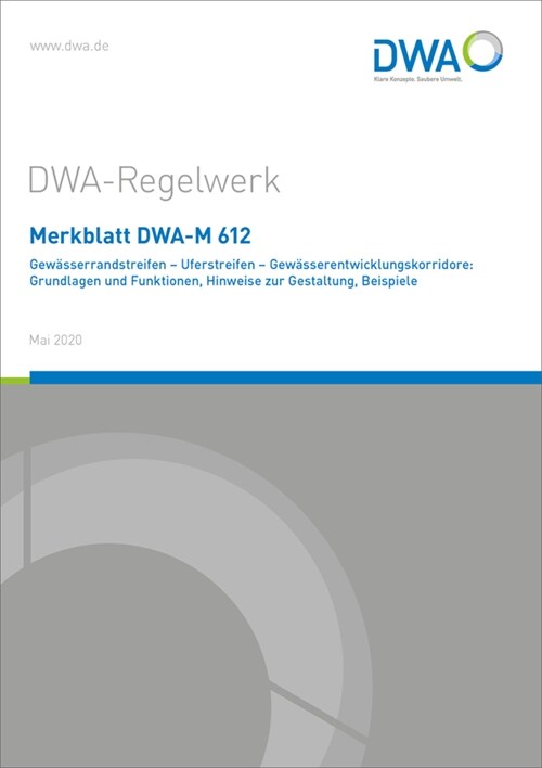 Merkblatt DWA-M 612 Gewasserrandstreifen - Uferstreifen - Gewasserentwicklungskorridore: Grundlagen und Funktionen, Hinweise zur Gestaltung, Beispiele (Paperback)