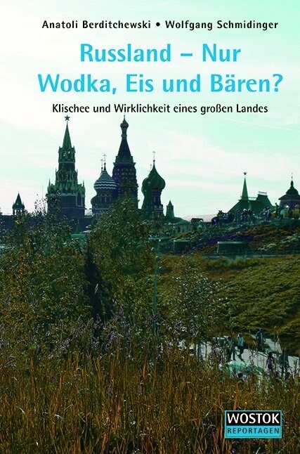 Russland - Nur Wodka, Eis und Baren (Paperback)