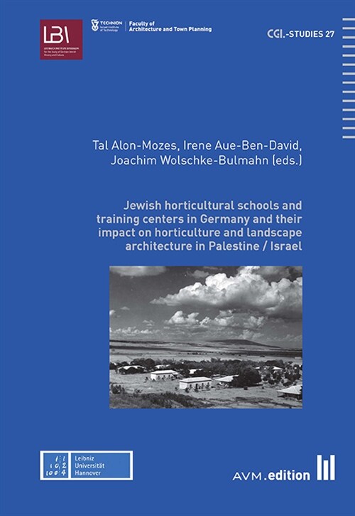 Jewish horticultural schools and training centers in Germany and their impact on horticulture and landscape architecture in Palestine / Israel (Hardcover)