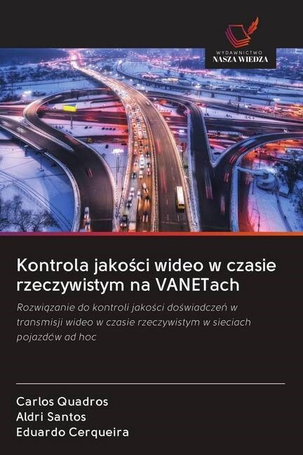 Kontrola jakosci wideo w czasie rzeczywistym na VANETach (Paperback)