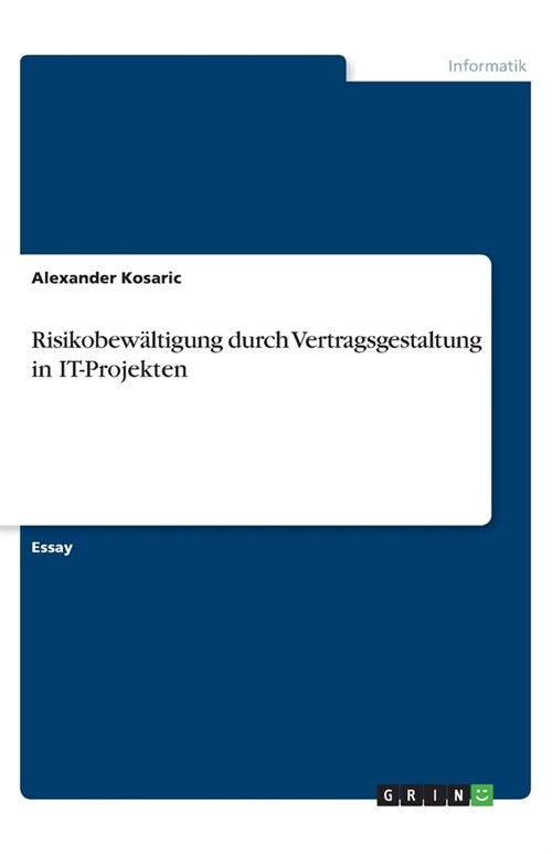 Risikobew?tigung durch Vertragsgestaltung in IT-Projekten (Paperback)