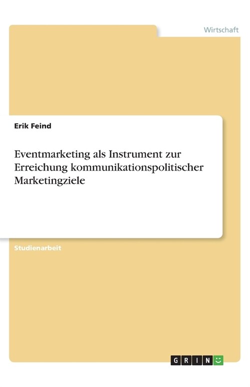 Eventmarketing als Instrument zur Erreichung kommunikationspolitischer Marketingziele (Paperback)