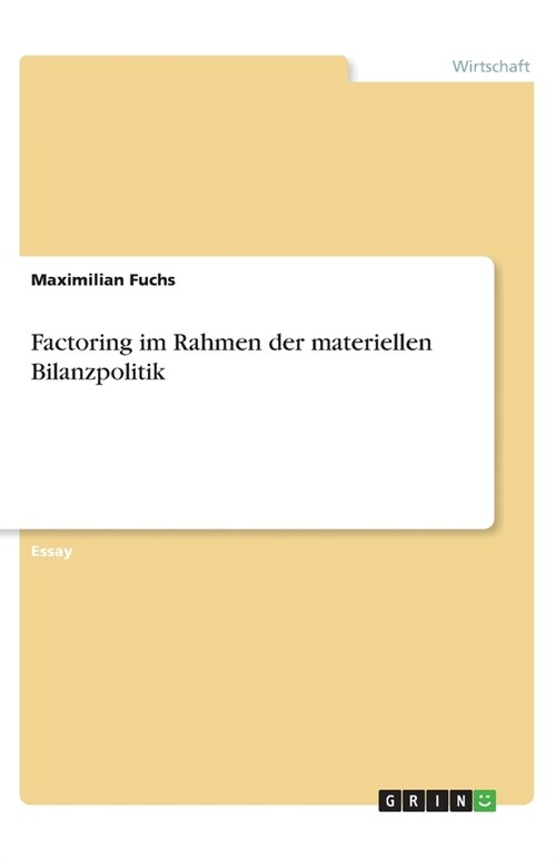 Factoring im Rahmen der materiellen Bilanzpolitik (Paperback)