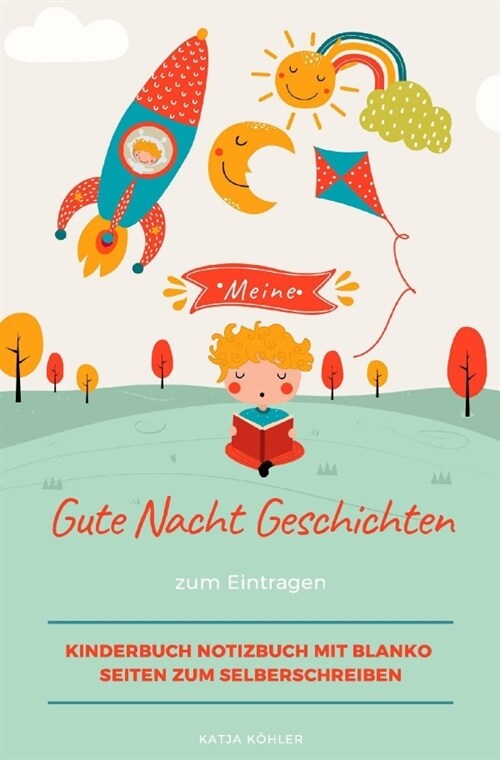 Meine Gute Nacht Geschichten zum Eintragen Kinderbuch Notizbuch mit blanko Seiten zum Selberschreiben (Paperback)