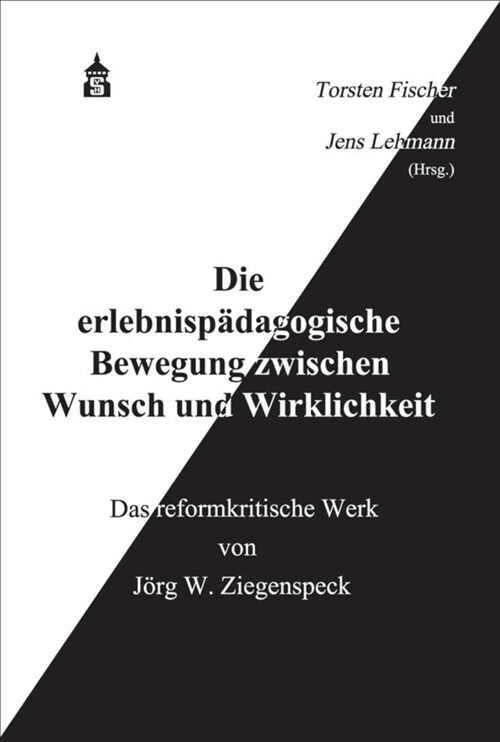 Die erlebnispadagogische Bewegung zwischen Wunsch und Wirklichkeit (Paperback)