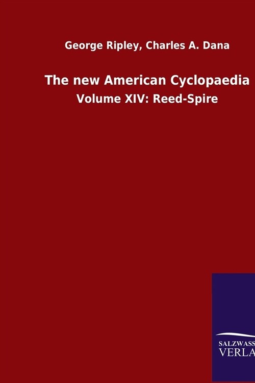 The new American Cyclopaedia: Volume XIV: Reed-Spire (Paperback)