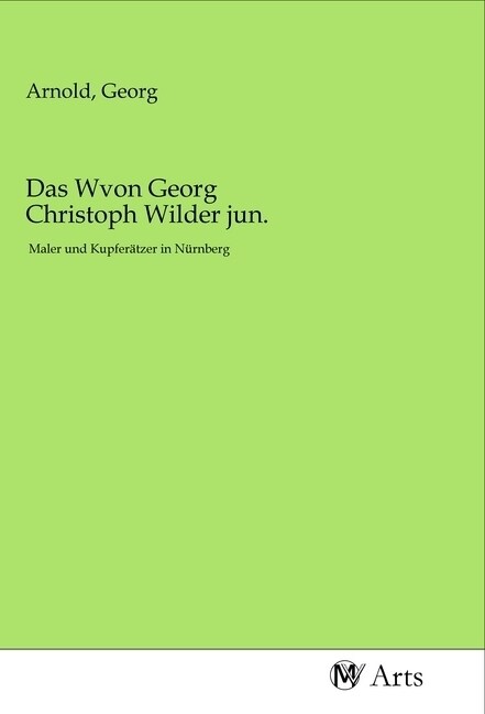 Das Wvon Georg Christoph Wilder jun. (Paperback)