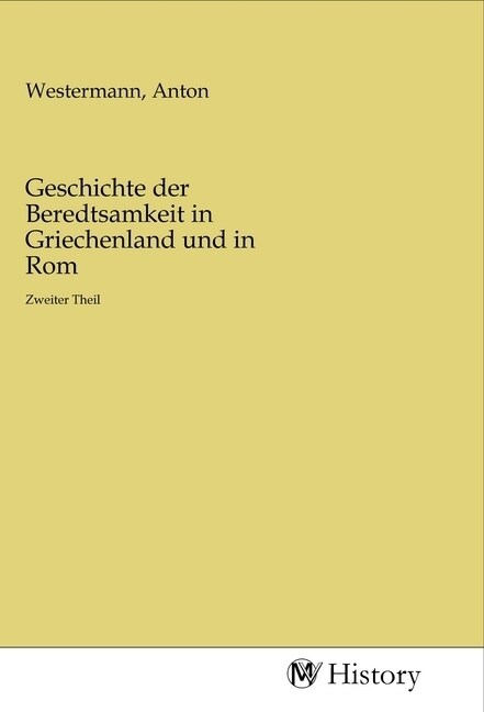 Geschichte der Beredtsamkeit in Griechenland und in Rom (Paperback)