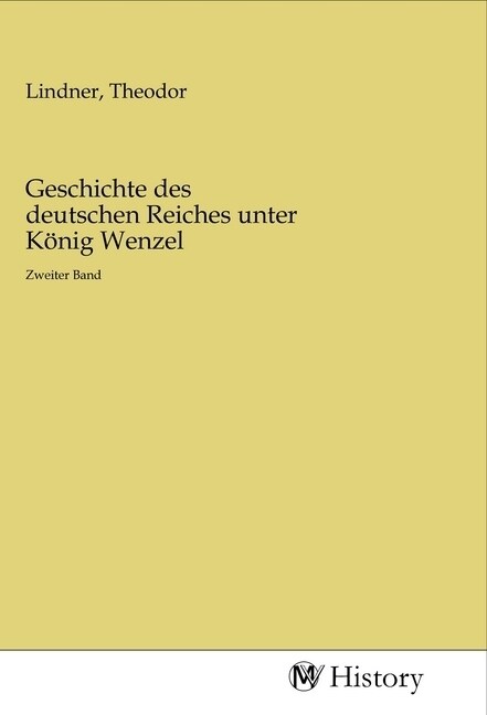 Geschichte des deutschen Reiches unter Konig Wenzel (Paperback)