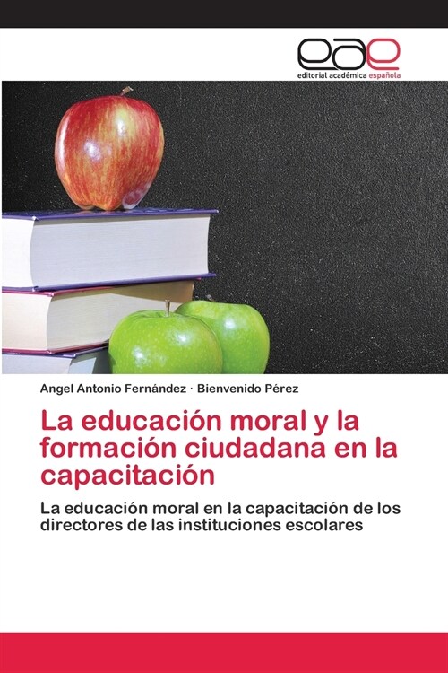 La educaci? moral y la formaci? ciudadana en la capacitaci? (Paperback)