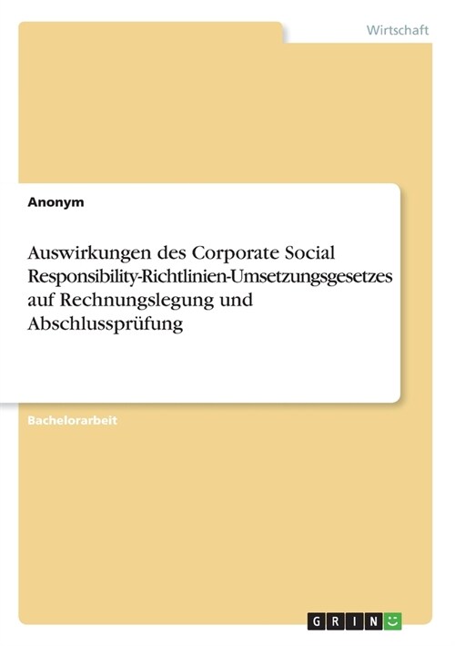 Auswirkungen des Corporate Social Responsibility-Richtlinien-Umsetzungsgesetzes auf Rechnungslegung und Abschlusspr?ung (Paperback)