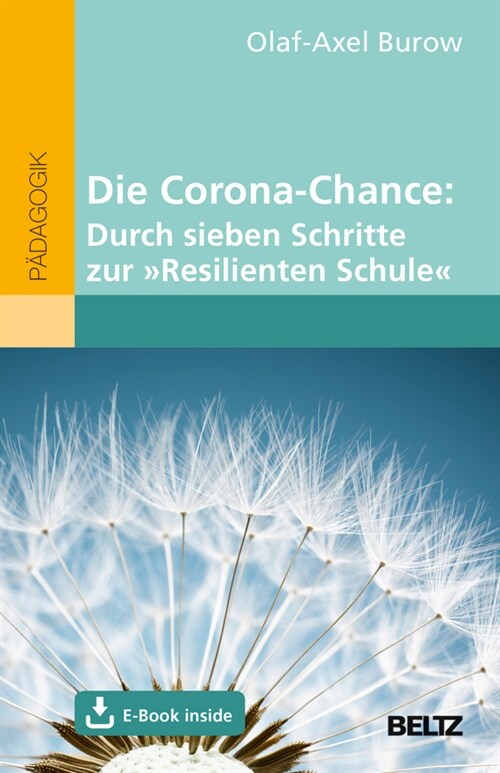 Die Corona-Chance: Durch sieben Schritte zur »Resilienten Schule«, m. 1 Buch, m. 1 E-Book (WW)