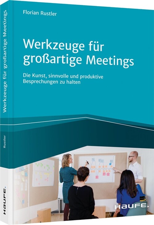 Werkzeuge fur großartige Meetings (Paperback)