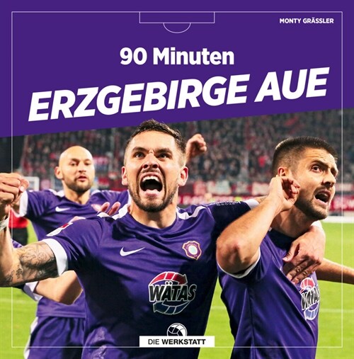 90 Minuten Erzgebirge Aue (Hardcover)