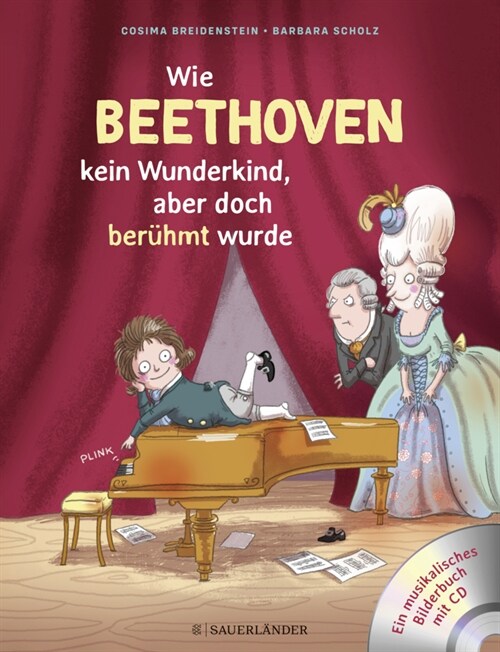 Wie Beethoven kein Wunderkind, aber doch beruhmt wurde, m. Audio-CD (Hardcover)