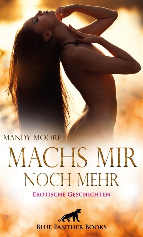 Machs mir noch mehr | Erotische Geschichten; . (Paperback)