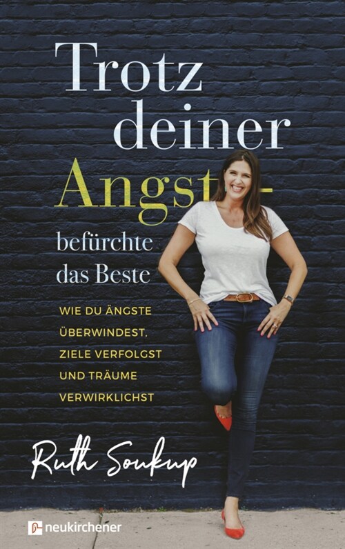 Trotz deiner Angst - befurchte das Beste (Paperback)