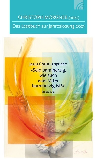 Jesus Christus spricht: Seid barmherzig, wie auch euer Vater barmherzig ist! (Hardcover)