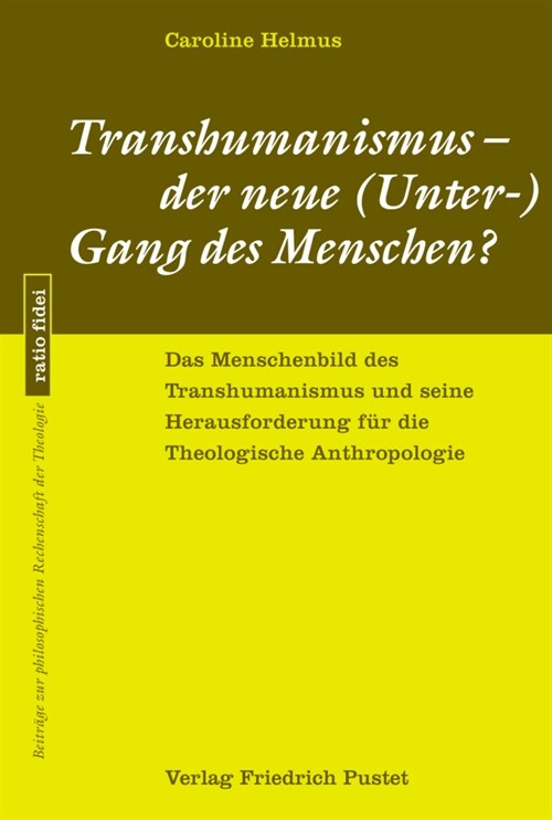 Transhumanismus - der neue (Unter-) Gang des Menschen (Paperback)