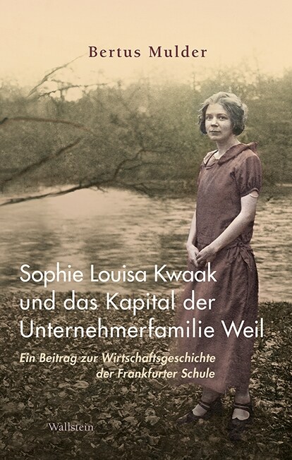 Sophie Louisa Kwaak und das Kapital der Unternehmerfamilie Weil (Hardcover)