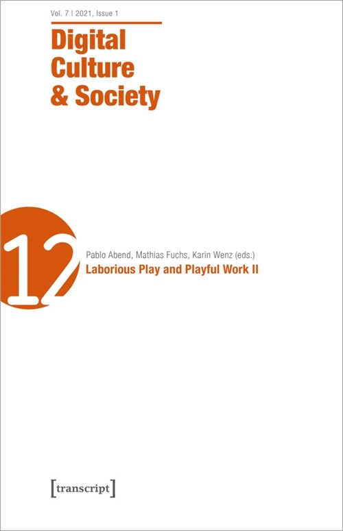 Digital Culture & Society (Dcs): Vol. 7, Issue 1/2021 - Laborious Play and Playful Work II (Paperback)