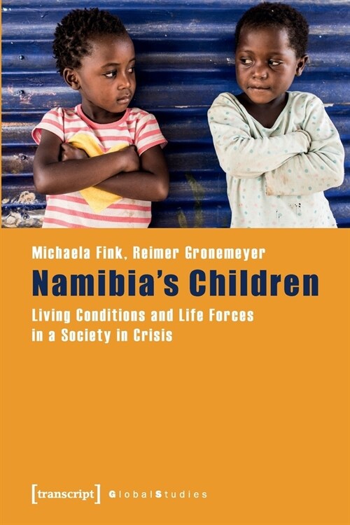 Namibias Children: Living Conditions and Life Forces in a Society in Crisis (Paperback)